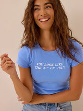 You Look Like the 4th of July Baby Tee